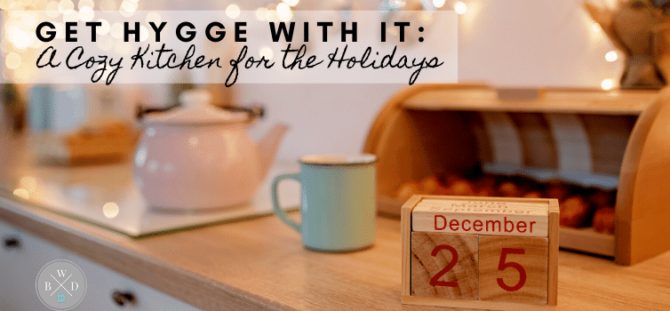 Get Hygge With It: A cozy kitchen for the holidays